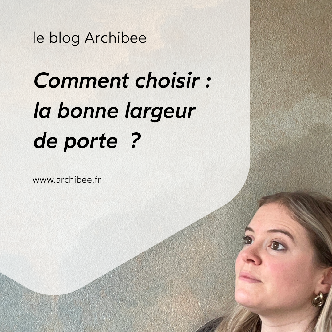 Comment choisir : la bonne largeur de porte ?