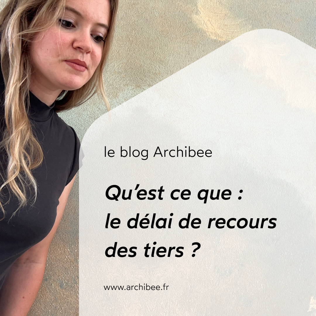 Qu&rsquo;est ce que : le délai de recours des tiers ?